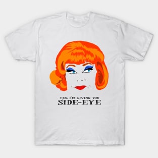 Yes, I'm Giving You SIDE-EYE T-Shirt